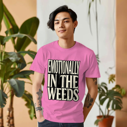 Emotionally In The Weeds