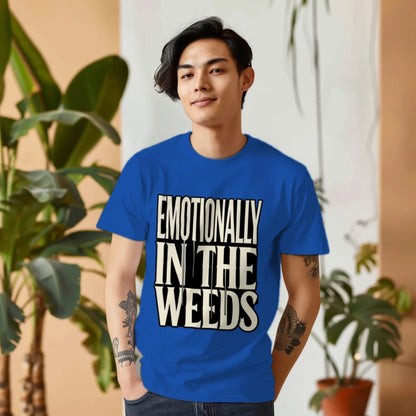 Emotionally In The Weeds