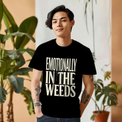 Emotionally In The Weeds